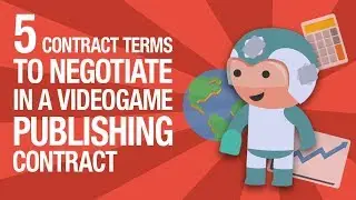 Game Publishing: 5 Contract Terms to Negotiate (in 2018)