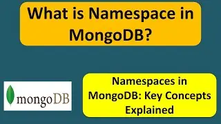 What is Namespace in MongoDB? | MongoDB Tutorial for Beginners