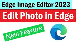 Microsoft edge image editor | How to Edit Images in Edge Before Downloading Them