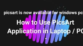 Picsart is Now Available for Windows PC || How to Use Picsart Application in Laptop  PC ||Turjo Tech