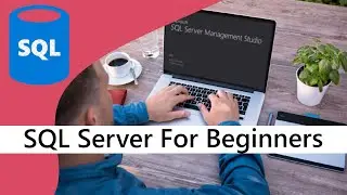 Sql Server Tutorial for Beginners | Microsoft SQL Server Tutorial