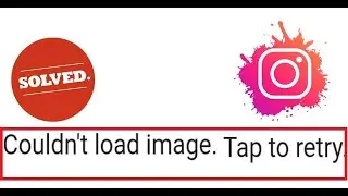 How to Fix Couldn't load Image Tap to Retry In Instagram 2021