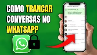 COMO TRANCAR CONVERSAS NO WHATSAPP E DEIXAR AS MENSAGENS ESCONDIDAS (2025 ATUALIZADO)