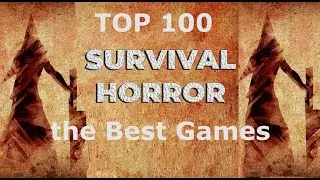 TOP 100 Survival Horror Games