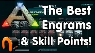 Ark: Survival Evolved - WHICH ARE THE BEST ENGRAMS & SKILL POINTS TO CHOOSE?