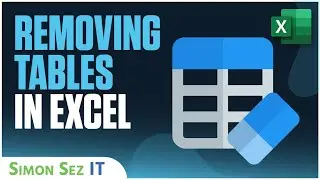 Removing Tables in Microsoft Excel - 3 Easy Ways!