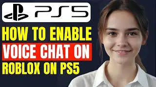 How To ENABLE Voice Chat Setting on ROBLOX On PS5