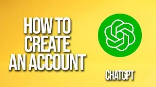 How To Create An Account Chatgpt Tutorial