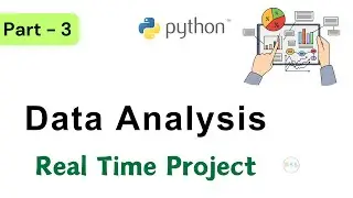 Data Analysis with Python || Real Time Project - Part 3