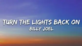 Billy Joel - Turn the Lights Back On (Lyrics)