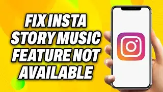 How to Fix Instagram Story Music Feature Not Available (2024) - Easy Fix