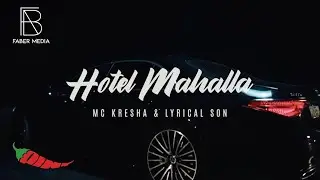 MC KRESHA & LYRICAL SON - HOTEL MAHALLA