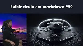 Exibir título em markdown thumbGen 59