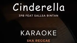 Cinderella - 3Pemuda Berbahaya Feat Sallsa Bintan | Karaoke | Ska Reggae
