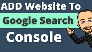 How To Add Your New Website To Google Search Console