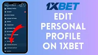 How To Edit Personal Profile On 1XBET (Full Guide)