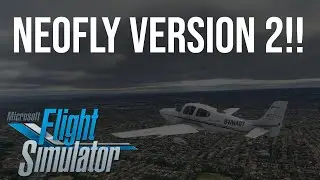 NeoFly 2.x Adds a TON of New Features! Microsoft Flight Simulator 2020