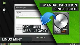 Manual Partition Linux Mint | GPT UEFI | MBR LEGACY | Single Boot Linux Mint Install | Beginners