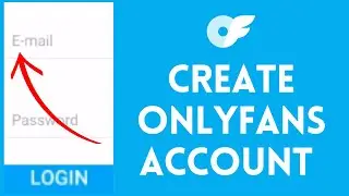 How to Create OnlyFans Account | Sign up on OnlyFans 2020 | OnlyFans.com