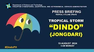 Press Briefing: Tropical Storm  #DindoPH {JONGDARI} - 5:00 AM Update August 19, 2024 - Monday