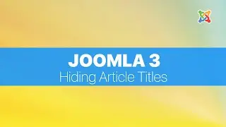 Joomla 3 Basics For Absolute Beginners - Hiding article titles