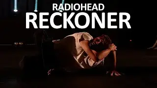 Radiohead - Reckoner | Choreography by VAKHO