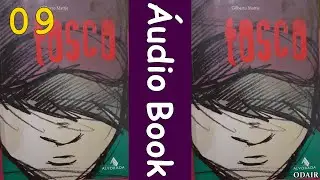 Áudio Book: Livro Tosco Capítulo 9