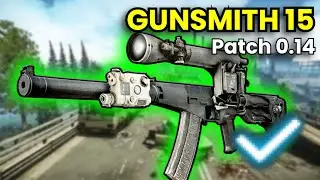 Gunsmith Part 15 - Patch 0.14 Guide | Escape From Tarkov