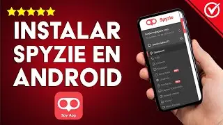 Cómo descargar e instalar SPYZIE para monitorizar la actividad del móvil en Android o iPhone