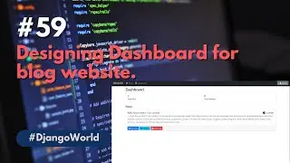 Creating dashboard design in blog project  | Django | Python