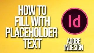 How To Fill With Placeholder Text Adobe InDesign Tutorial