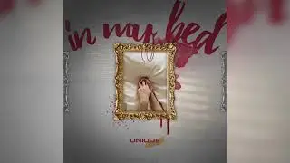 Unique - In my bed