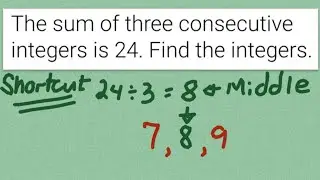 The sum of three consecutive integers is 24. Find the integers.