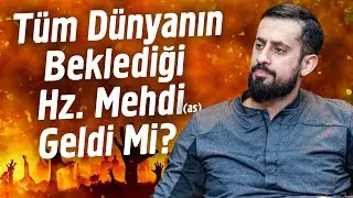 Tüm Dünyanın Beklediği Hz. Mehdi (as) Geldi Mi? | Mehmet Yıldız