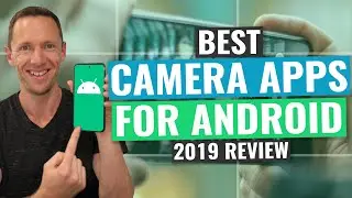 Best Camera App for Android | 2019 Review!