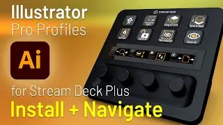 Illustrator Pro Stream Deck Plus Install and Navigation