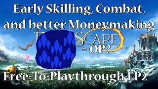 Daily Tasks, Early Skilling, Combat, and More Moneymaking - Runescape Free-to-Playthrough Episode 2