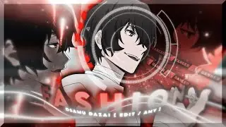 DAZAI OSAMU - FASHION [ EDIT / AMV ] 4K