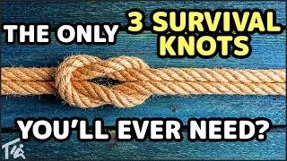 3 ESSENTIAL SURVIVAL KNOTS You Need to Know