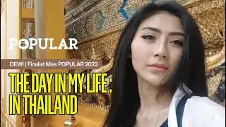 THE DAY IN MY LIFE : IN THAILAND | DEWI | Finalist Miss POPULAR 2023 S2 | Popular Magazine Indonesia