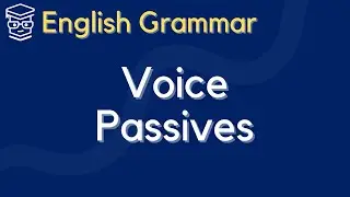 [English Grammar] Voice, Passives, and Middle Passives