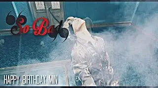 So Bad [MEP] ↬ HBD Min!!