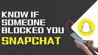 How To Know If Someone Blocked You On Snapchat 2024 EASY!  Identify Who Blocked You On SC
