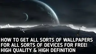 HOW TO GET PREMIUM QUALITY ALL SORTS OF WALLPAPERS FOR ALL SORTS OF DEVICES FOR ABSOLUTELY FREE