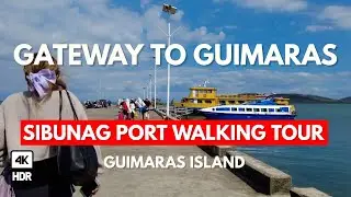 PORT OF SIBUNAG Walking Tour - [4K] Gateway to Guimaras Island
