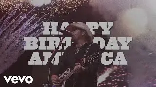 Toby Keith - Happy Birthday America (Official Lyric Video)