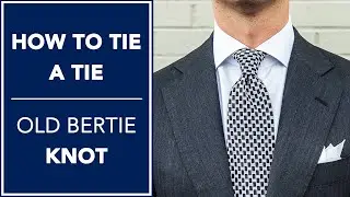 How To Tie A Tie 👔 - Old Bertie Knot | Kirby Allison
