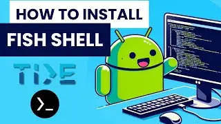 How to install Fish Shell in Termux and customize your terminal! - Linux on Android - No Root