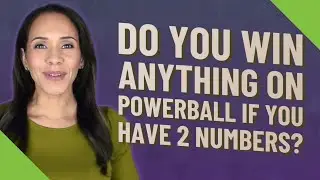 Do you win anything on Powerball If you have 2 numbers?