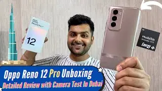 Oppo Reno 12 Pro Unboxing & Review with Detailed Camera Test In Dubai - Quad Curved Display & More!